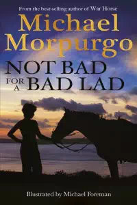 Not Bad for a Bad Lad - Michael Morpurgo